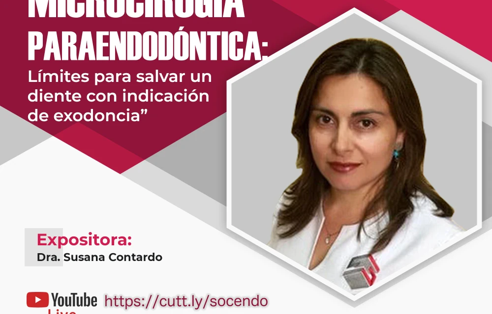 “Reintervención - Microcirugía Paraendodóntica: Límites para salvar un diente"